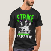 Bowling Ball Pin Bowler Strike Bowling Fanatic Bow T-shirt (Voorkant)