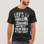 Bowling Ball Pin Bowler Strike Bowling Team Bowlin T-shirt (Voorkant)