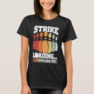 Bowling Ball Pin Bowler Strike Bowling Team Bowlin T-shirt