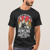 Bowling Ball Pin Bowler Strike Bowling Team Bowlin T-shirt (Voorkant)