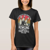 Bowling Ball Pin Bowler Strike Bowling Team Bowlin T-shirt (Voorkant)