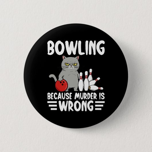 Bowling Because Murder Is Wrong Funny Cat 1  Ronde Button 5,7 Cm (Voorkant)