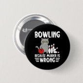 Bowling Because Murder Is Wrong Funny Cat 1  Ronde Button 5,7 Cm (Voorkant /achterkant)