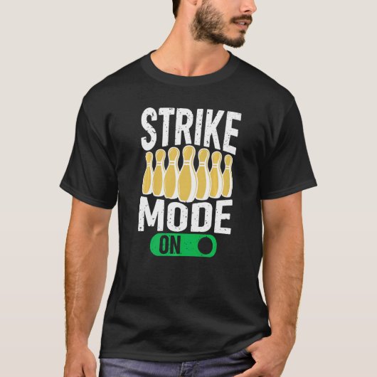 Bowling Bowler Team Bowling Strike Mode On T-shirt (Voorkant)