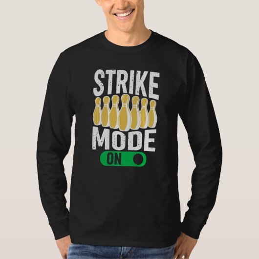 Bowling Bowler Team Bowling Strike Mode On T-shirt (Voorkant)