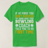 Bowling Coach citeert Funny National Bowling Day T T-shirt (Design voorkant)