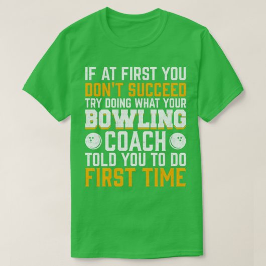 Bowling Coach citeert Funny National Bowling Day T T-shirt (Design voorkant)