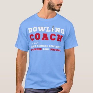 Bowling Coach Funny Gift for Bowling Coaches T-shirt