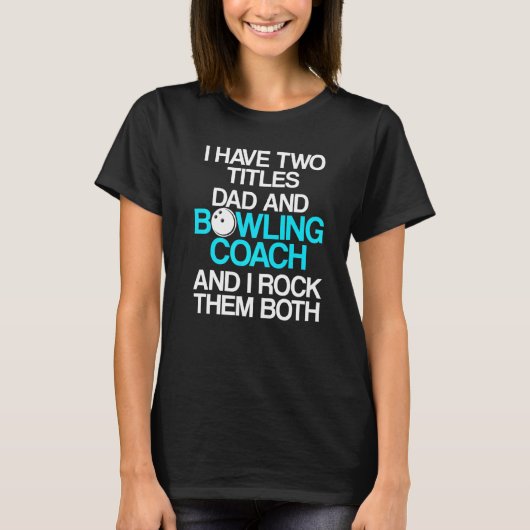 Bowling Coach Player Team Instructor 17 T-shirt (Voorkant)
