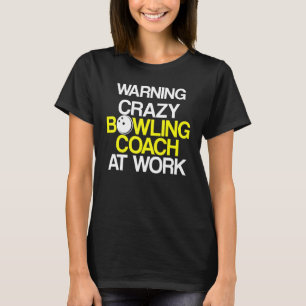 Bowling Coach Player Team Instructor 3 T-shirt
