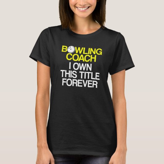 Bowling Coach Player Team Instructor 6 T-shirt (Voorkant)
