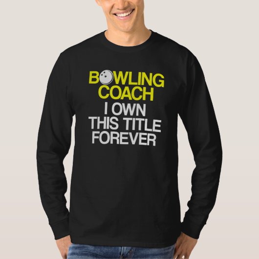 Bowling Coach Player Team Instructor 6 T-shirt (Voorkant)