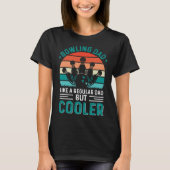 Bowling Dad Like A Regular Dad But Cooler Bowler F T-shirt (Voorkant)