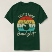 Bowling dat een soort Bowlshit Retro Bowling Lover T-shirt (Design voorkant)