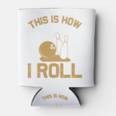 Bowling Dit is hoe ik ga rollen Blikjeskoeler (Voorkant)