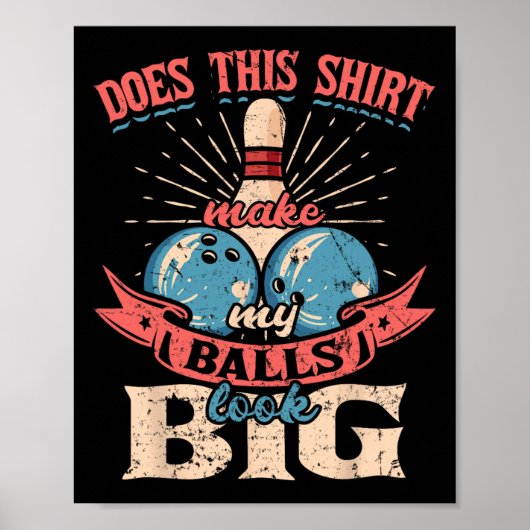 Bowling doet dit Shirt maken mijn blik groot 1 Poster (Voorkant)