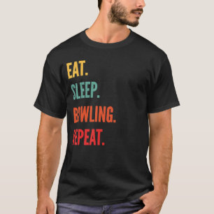 Bowling Eat Sleep Bowling Herhalen T-shirt