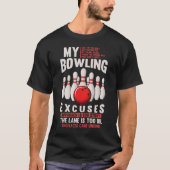 Bowling Excuses Funny Bowler Humor T-shirt (Voorkant)