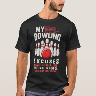 Bowling Excuses Funny Bowler Humor T-shirt