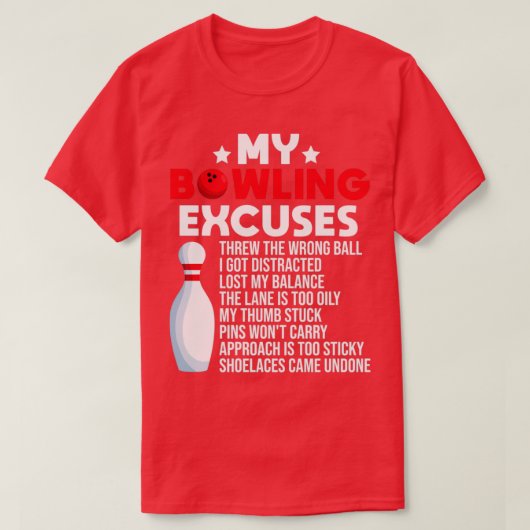 Bowling Excuses Funny Gezegde voor Bowlers T T-shirt (Design voorkant)