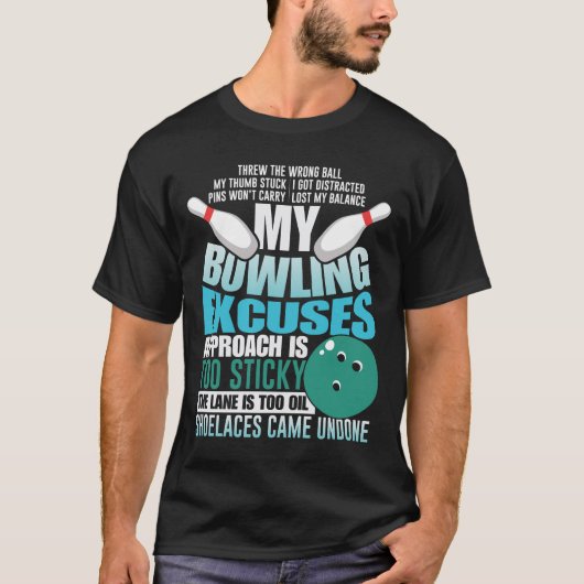 Bowling Exuses Funny Bowling Ball Strike Sport T-shirt (Voorkant)