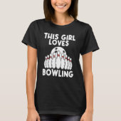 Bowling for Girls Women Bowling Game Bowlers Playe T-shirt (Voorkant)