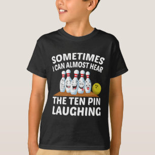 Bowling Funny Bowler Hoor De Tien Pin Lachen T-shirt