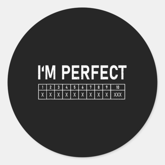 Bowling Funny Ik ben Perfect 300 Game Bowler Ronde Sticker (Voorkant)