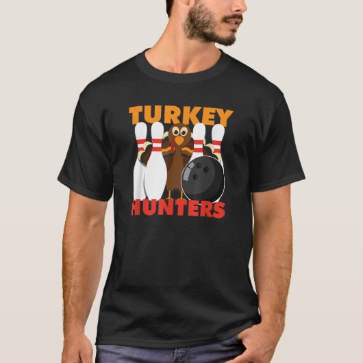 Bowling Funny Turkey Hunters T-Shirt (Voorkant)