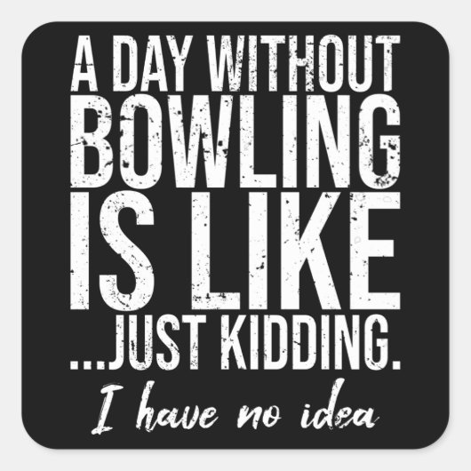 Bowling grappige sport cadeau idee vierkante sticker (Voorkant)
