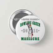 Bowling Green Massacre 2011 Ronde Button 5,7 Cm (Voorkant /achterkant)