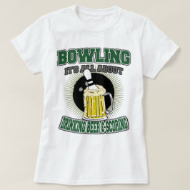 Bowling Het draait allemaal om Drink bier en score T-shirt