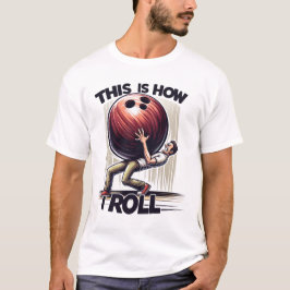 Bowling Humor T-shirt
