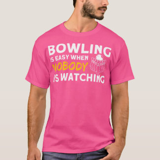 Bowling is gemakkelijk als niemand naar spelden ki t-shirt