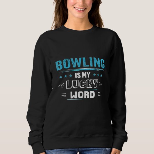 Bowling is mijn Lucky Word Bowling-citaat Trui (Voorkant)
