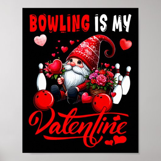 Bowling is mijn Valentijn gnoom Schattigee harten Poster (Voorkant)