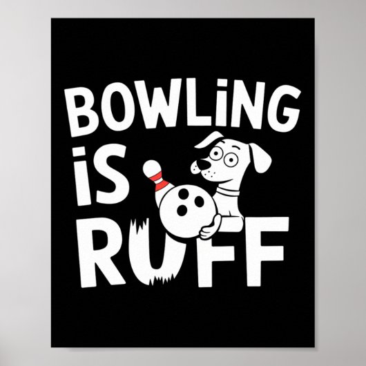 Bowling is Ruff, een grappige Humor en een bowling Poster (Voorkant)