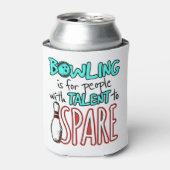 Bowling is voor mensen met talent voor Spare Bowle Blikjeskoeler (Blikje Voorkant)
