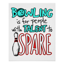 Bowling is voor mensen met talent voor Spare Bowle Perfect Poster