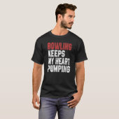 Bowling Keeps My Heart Pumping Bowler Dad Bowling  T-shirt (Voorkant volledig)