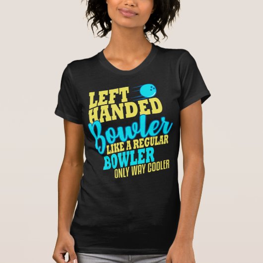 Bowling left Handed Bowler Fun Team T-shirt (Voorkant)