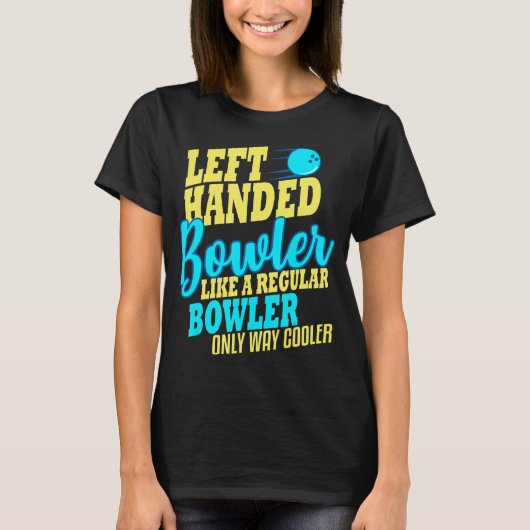 Bowling left Handed Bowler Fun Team T-shirt (Voorkant)