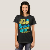 Bowling left Handed Bowler Fun Team T-shirt (Voorkant volledig)