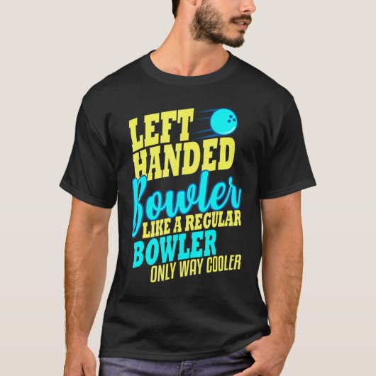 Bowling left Handed Bowler Leftie T-shirt (Voorkant)