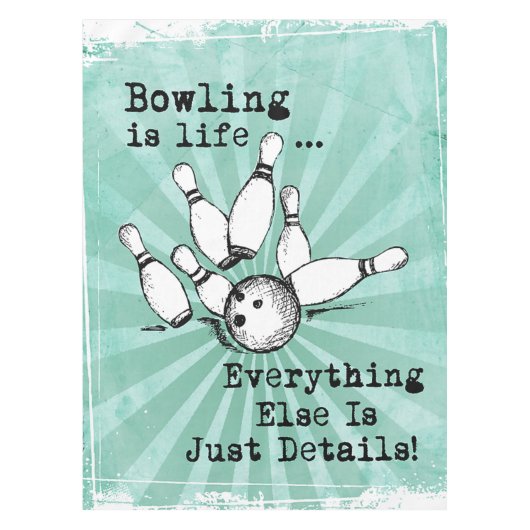 Bowling Lover Gift, grappige Bowling Player Gift Tafelkleed (Voorkant)