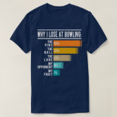 Bowling Lover waarom ik verlies bij Bowling T T-shirt (Design voorkant)