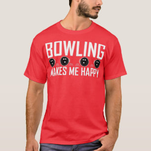 Bowling maakt me gelukkig t-shirt