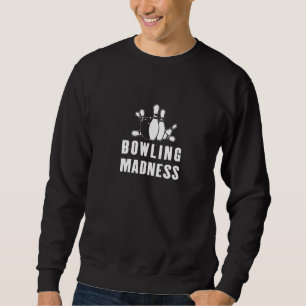 Bowling Madness voor Bowlers en Bowling Teams Trui