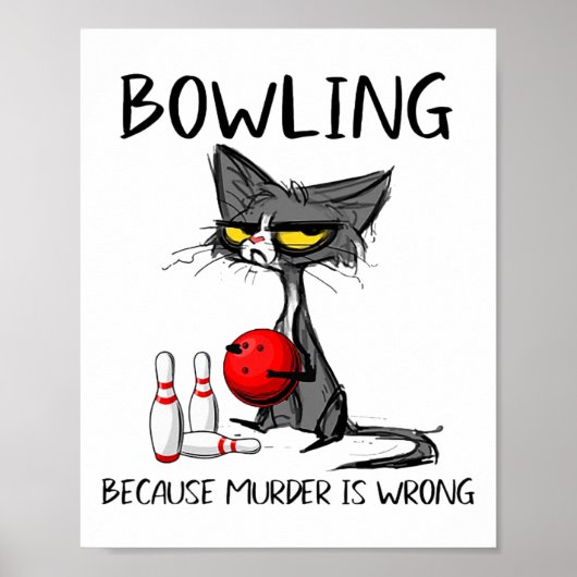 Bowling omdat moord een verkeerde grappige kat is poster (Voorkant)