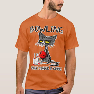 Bowling omdat moord verkeerd is... grappige T T-shirt